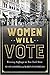 Women Will Vote: Winning Su...