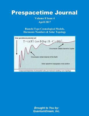 Prespacetime Journal Volume 8 Issue 4: Bianchi Type Cosmological Models, Harmonic Numbers & Solar Topology