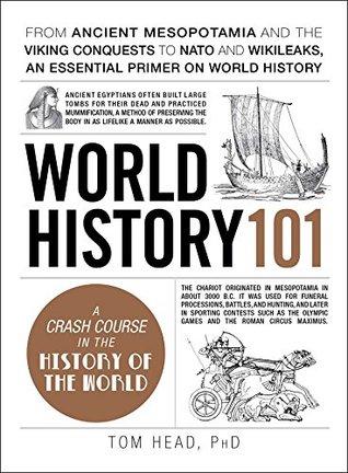 World History 101: From Ancient Mesopotamia and the Viking Conquests to NATO and WikiLeaks, an Essential Primer on World History (Kindle Edition)