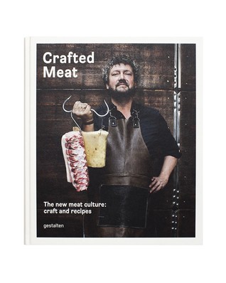 Crafted Meat: The New Meat Culture: Craft and Recipes
