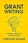 Grant Writing: A Simple, Clear and Concise Guide