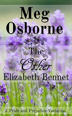 The Other Elizabeth Bennet (Pride and Prejudice Variation Novella Book 1)