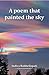 A poem that painted the sky by Indira Babbellapati