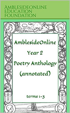 AmblesideOnline Year 2 Poetry Anthology (annotated): terms 1-3
