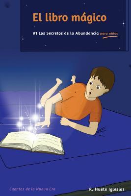 El Libro Mágico (Los Secretos de la Abundancia para Niños #1)