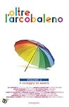 Oltre l'arcobalen...