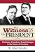 The Witness and the President by K Alan Snyder