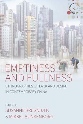 Emptiness and Fullness: Ethnographies of Lack and Desire in Contemporary China (Studies in Social Analysis, 2)