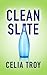 Clean Slate by Celia Troy