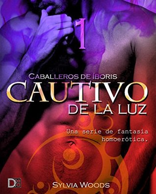 Caballeros de Íboris: Cautivo de la luz 1: Una serie de fantasía y erótica gay (Kindle Edition)