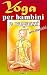 Yoga per bambini e ragazzi