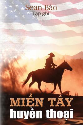 Mien Tay Huyen Thoai: Legends of Farwest (Vietnamese Edition)