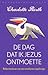 De dag dat ik Jezus ontmoette