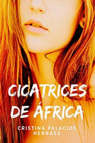 CICATRICES DE ÁFRICA: Apasionante historia de acción, aventuras y amor (Spanish Edition)
