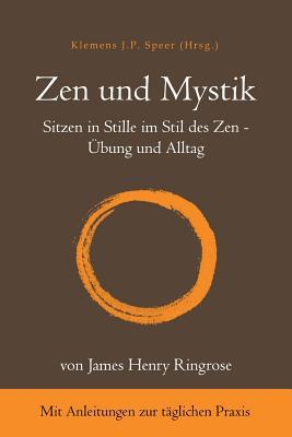 Zen und Mystik: Sitzen in Stille im Stil des Zen - Übung und Alltag (German Edition)