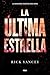 La última estrella (La quinta ola, #3)