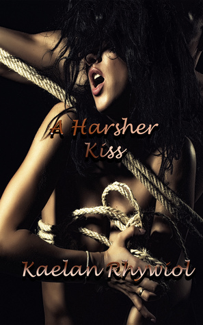 A Harsher Kiss: (Training Chronicles of Ilavani Volume Three)