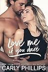 Love Me If You Dare by Carly Phillips