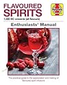 Flavoured Spirits: 1,000 BC onwards (all flavours) (Enthusiasts' Manual) Flavoured Spirits: 1,000 BC onwards (all flavours) (Enthusiasts' Manual)