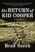 The Return of Kid Cooper