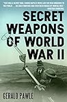 Secret Weapons of World War II Secret Weapons of World War II