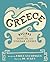 Greece: Recipes for Olive Oil and Vinegar Lovers