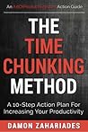 The Time Chunking Method: A 10-Step Action Plan For Increasing Your Productivity