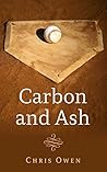 Carbon and Ash by Chris Owen