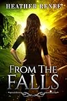 From The Falls by Heather  Renee