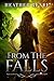From The Falls by Heather  Renee