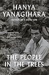 The People in the Trees by Hanya Yanagihara