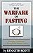 The Warfare of Fasting
