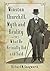 Winston Churchill, Myth and Reality: What He Actually Did and Said