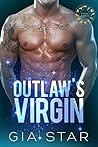Outlaw's Virgin:: New Adult Romantic Suspense (Zodiac Alphas: Cancer Book 1) Outlaw's Virgin:: New Adult Romantic Suspense (Zodiac Alphas: Cancer Book 1)