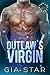 Outlaw's Virgin:: New Adult Romantic Suspense (Zodiac Alphas: Cancer Book 1)