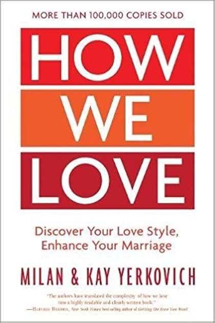 How We Love: Discover Your Love Style, Enhance Your Marriage
