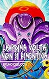 La prima volta non si dimentica by Bruno Coluccia