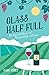 Glass Half Full: The Ups an...