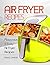 Air Fryer Cookbook: Flavoro...