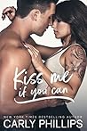 Kiss Me if You Can by Carly Phillips