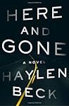 Here and Gone by Haylen Beck
