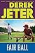 Fair Ball (Jeter Publishing)