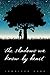 The Shadows We Know by Heart