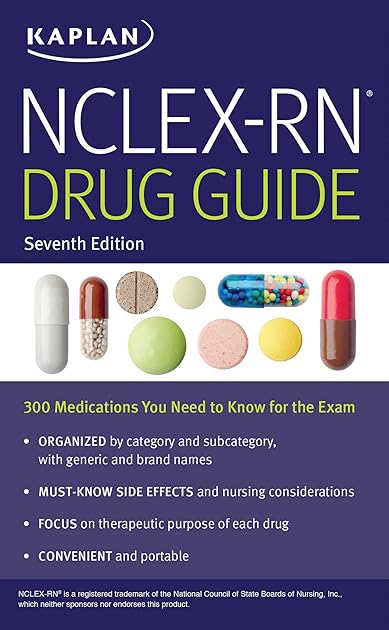 NCLEX-RN Drug Guide: 300 Medications You Need to Know for the Exam (Kaplan Test Prep)