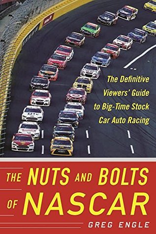 The Nuts and Bolts of NASCAR: The Definitive Viewers' Guide to Big-Time Stock Car Auto Racing (Kindle Edition)