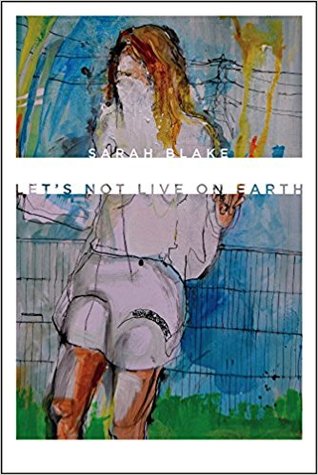 Let's Not Live on Earth (Wesleyan Poetry Series)