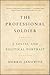 The Professional Soldier: A Social and Political Portrait