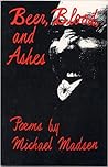 Beer, Blood and Ashes by Michael Madsen
