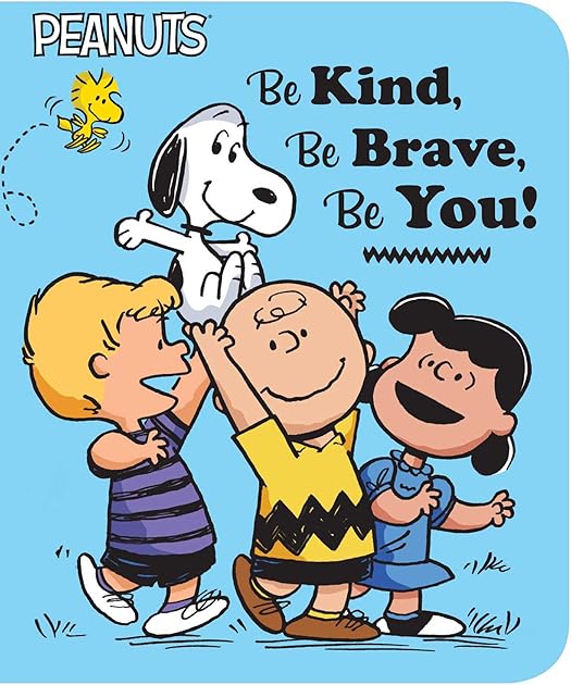 Be Kind, Be Brave, Be You! (Peanuts)