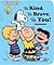 Be Kind, Be Brave, Be You! by Charles M. Schulz
